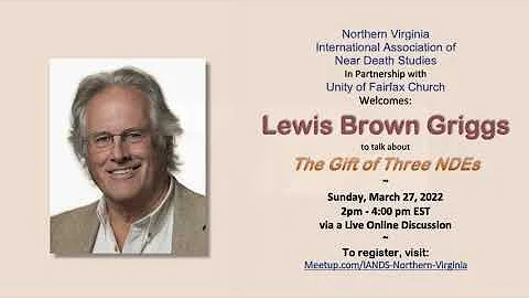 IANDS NoVA: Lewis Brown Griggs - The Gift of Three...