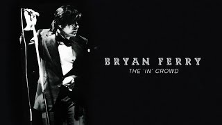 Bryan Ferry - The &#39;In&#39; Crowd (Live at the Royal Albert Hall, 1974) (Official Audio)