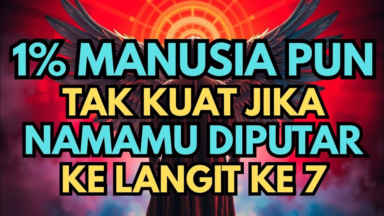 JIWA TERPILIH 💫 1% MANUSIA PUN TAK SIAP SAAT NAMAMU DIPUTAR DI LANGIT KE-7