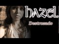 Destrozado - Hazel - Ella es amor -Neza- Rock urbano - rock nacional