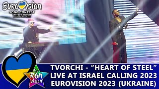 TVORCHI - "Heart Of Steel" - Live at Israel Calling 2023 - 🇺🇦Ukraine (Eurovision Song Contest 2023)