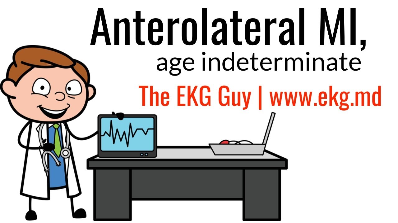 Anterolateral mi age indeterminate on ekg ecg l the ekg guy www