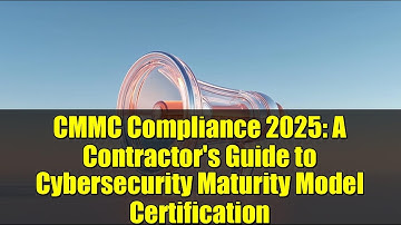 CMMC Compliance 2025: A Contractor
