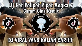 DJ GARAM CINA TREND RAMBUT VIRALL TIKTOK || DJ WONG SENG WONG WONG SENG PET POLIPET PIPET ANGKA 7