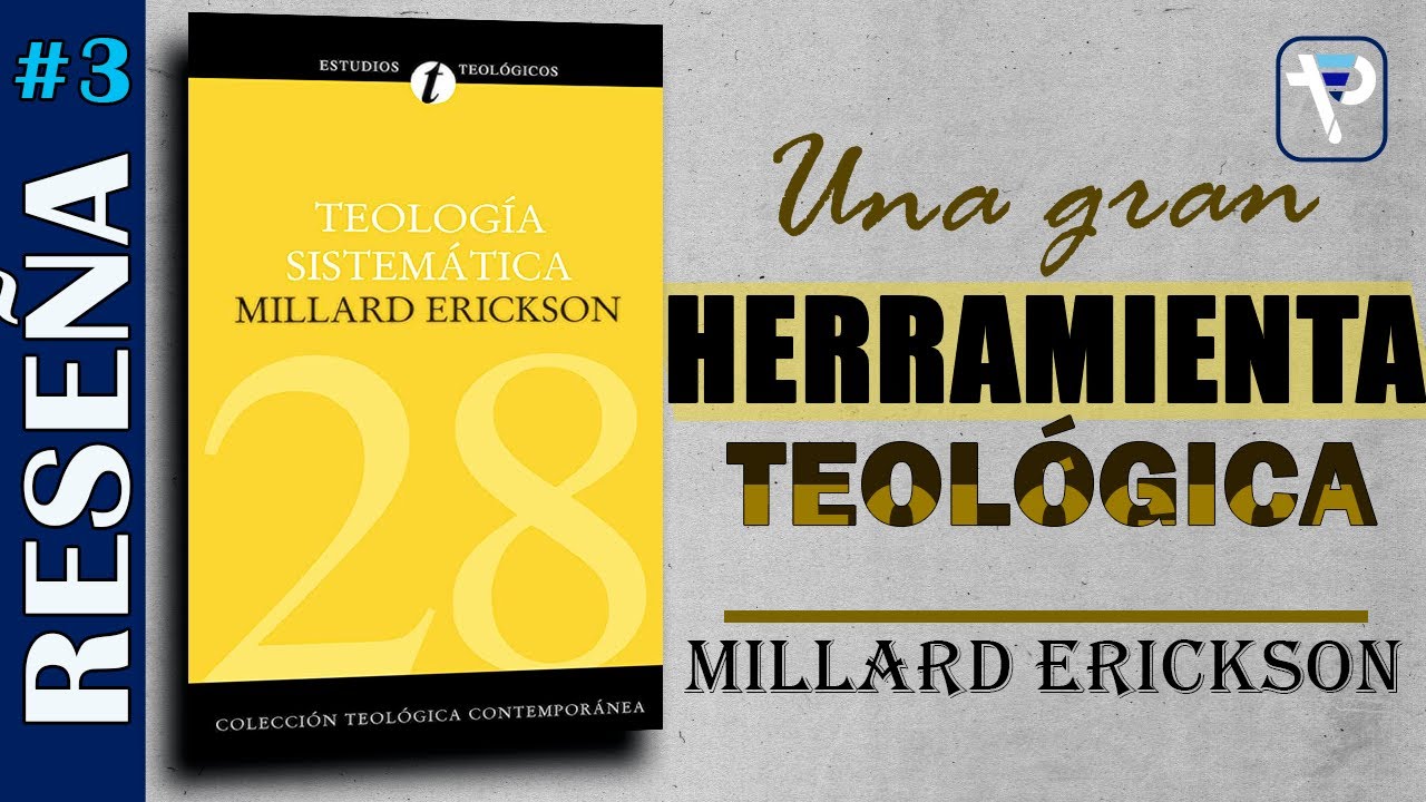 Reseña|Book Review #3📚Teología Sistemática (Millard Erickson)