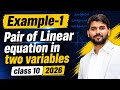 Example 1🔥 Chapter 3 Pair of Linear Equations in Two Variables | Class 10 Maths 2026