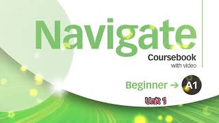 Navigate A1 Beginner Unit 1