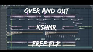 [Free flp] KSHMR x Hard lights - Over and out(ft.Charlott Boss) | FL studio 12 remake