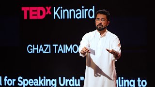 Fined for Speaking Urdu: Eliminating Pakistan's English Complex | Ghazi Taimoor Mirza | TEDxKinnaird