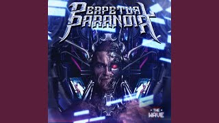 Perpetual Paranoia - The Wave