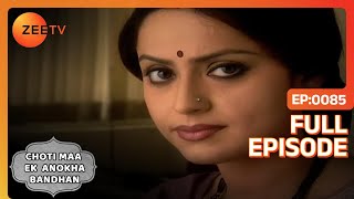 Choti Maa Ek Anokha Bandhan - Hindi TV Serial - Full Ep - 85 - Deepa Parab, Akshay - Zee TV