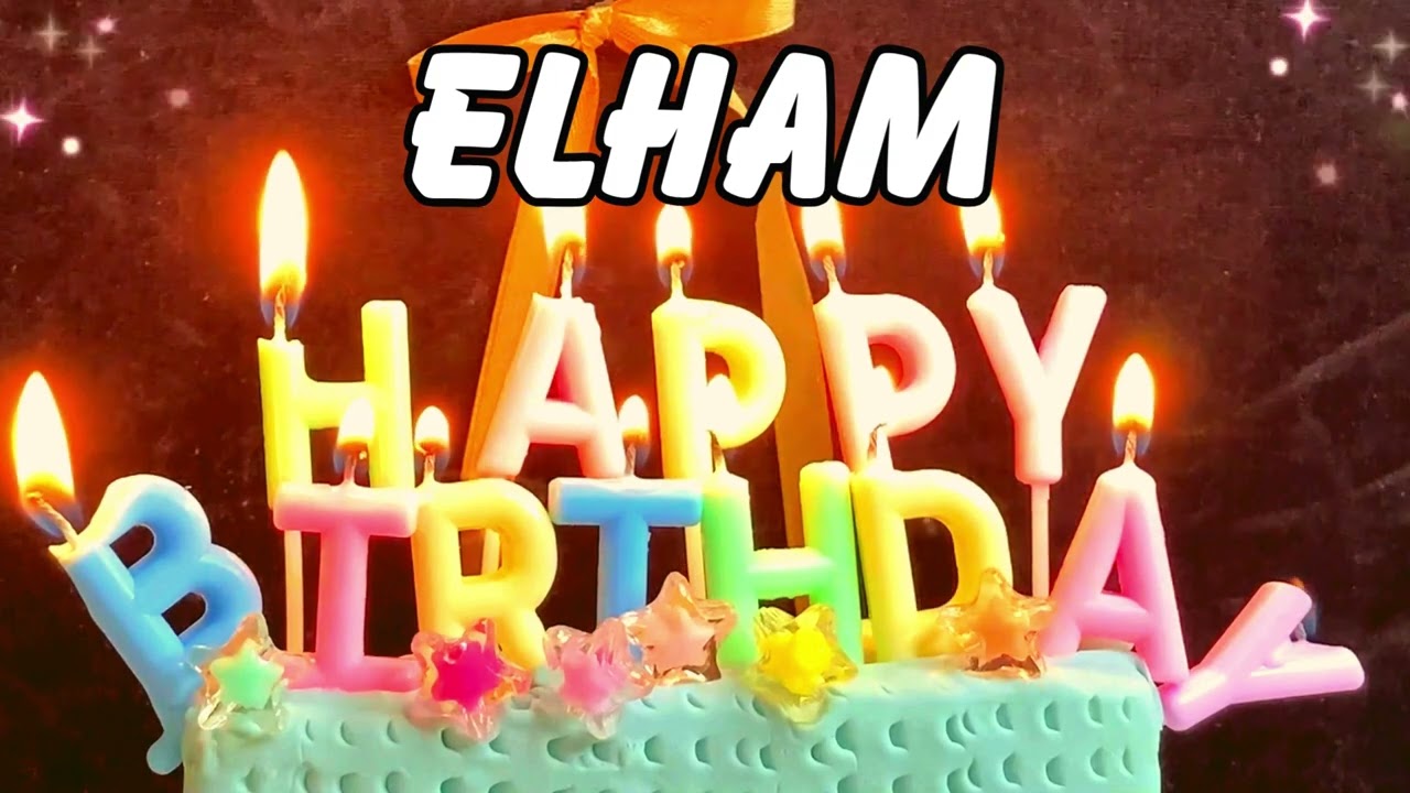 Happy Birthday Elham | May your Birthday be Merry and Wonderful Elham