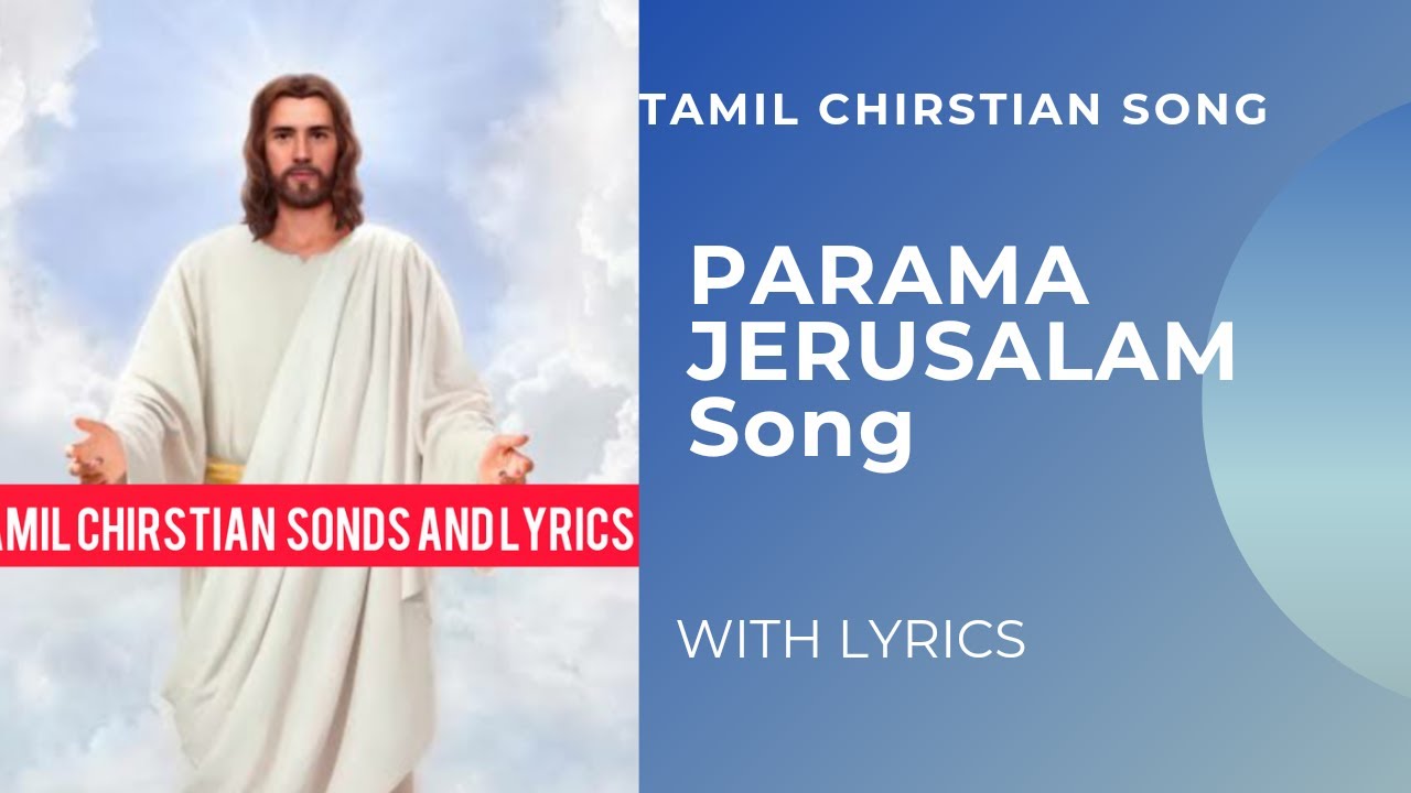 PARAMA YERUSALAM SONG TAMIL CHIRSTIAN SONG
