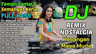 MENGAPA TAK PERNAH JUJUR - DJ REMIX NOSTALGIA | LAGU REMIX INDONESIA TERPOPULER SEPANJANG MASA