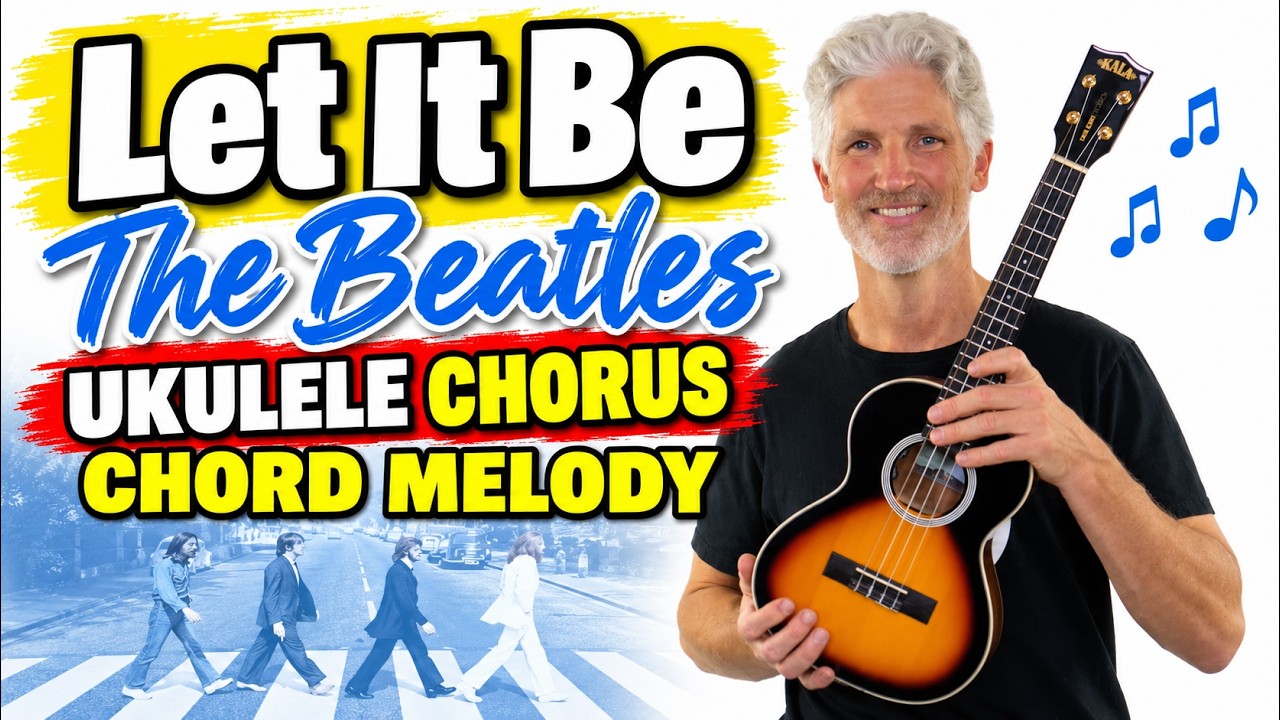 Let It Be Ukulele Chorus Tutorial – Chord Melody with TAB