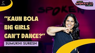 Kaun Bola Big Girls Can't Dance? - Sumukhi Suresh | Spoken Fest 2022 | Storytelling