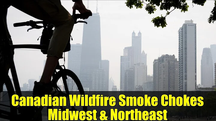 Canadian Wildfire Smoke Chokes Midwest & Northeast | Air Quality Alert Explained