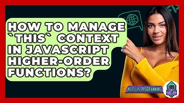 How To Manage `this` Context In JavaScript Higher-order Functions? - Next LVL Programming