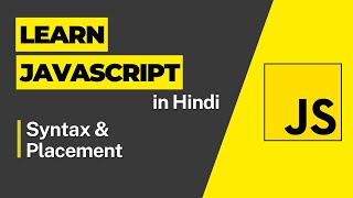 JS Syntax & Placements - Javascript Tutorial For Beginners - 2023 JavaScript Full Course in Hindi