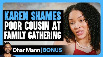 KAREN SHAMES Poor Cousin At Family Gathering | Dhar Mann Bonus!