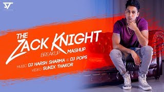 The zack knight Breakup Mashup | Dj Harsh Sharma | Dj Pops | Sunix thakor chords