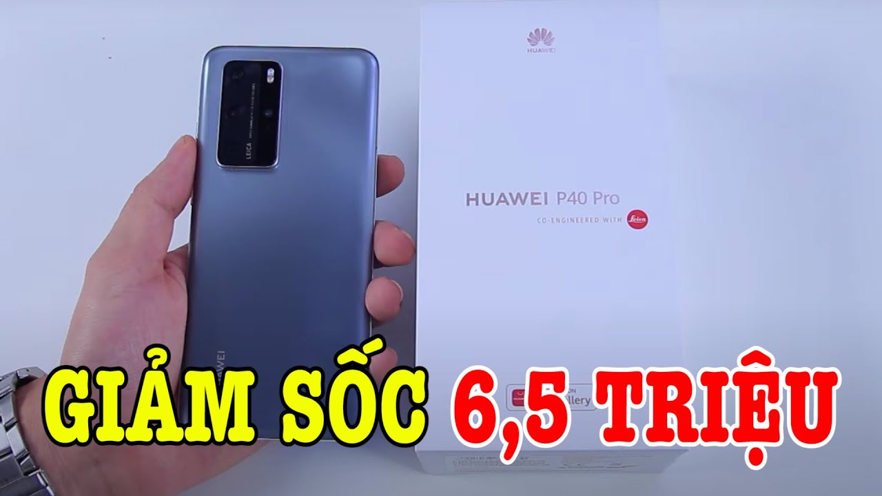 Mở hộp Huawei P40 Pro GIẢM SỐC 6,5 TRIỆU đối thủ Galaxy S20