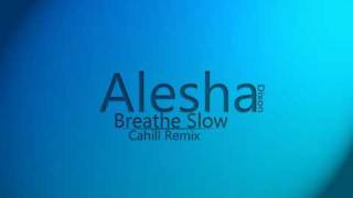 Alesha Dixon - Breathe Slow (Cahill Remix)