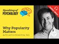Speaking of psychology why popularity matters with mitch prinstein p.