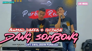 LAGU LAMPUNG//DANG SOMBONG//CIPT,AWALUDDIN P. LIVE MUSIC .AHMAD DAFFA &IDIJHON