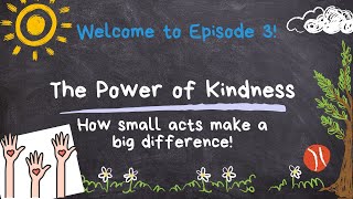🌟 Episode 3 (Video Podcast): The Power of Kindness – How Small Acts Make a Big Difference