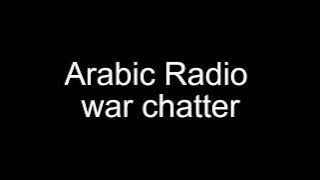 Arabic Radio Chatter and Shooting sounds