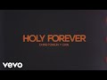 Chris Tomlin CAIN Holy Forever Lyric Video Chris Tomlin CAIN Holy Forever Lyric Video