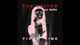 DashInDeep Presents The Editor feat Nora - First Time
