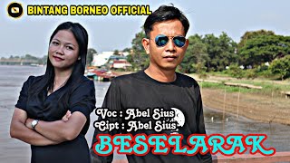 Beselarak ( Abel Sius ) Lagu Dayak Ketungau