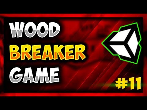 Unity Tutorial - Make Game in Unity 2018 - Wood Breaker #11