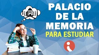 Memorizar con el Palacio de la Memoria  Método Loci