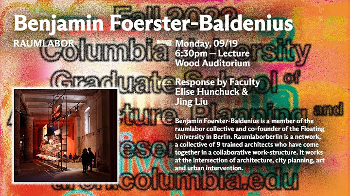 Columbia GSAPP Dean's Lecture Series: Benjamin Foe...