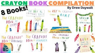 The Crayons Compilation - 8 Books! - Kids Book Read Alouds - Drew Daywalt - The Day The Crayons Quit