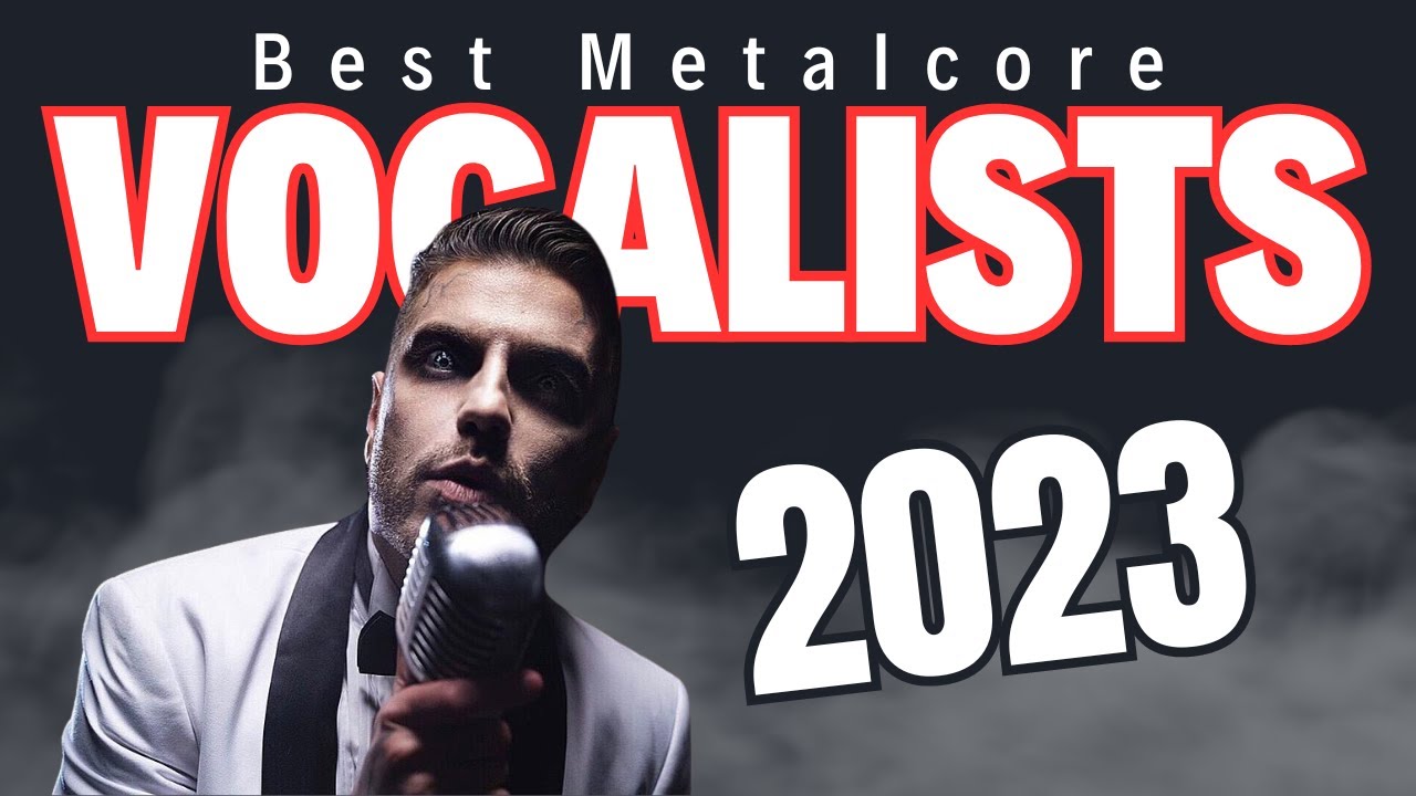 The Best METALCORE VOCALISTS of 2023