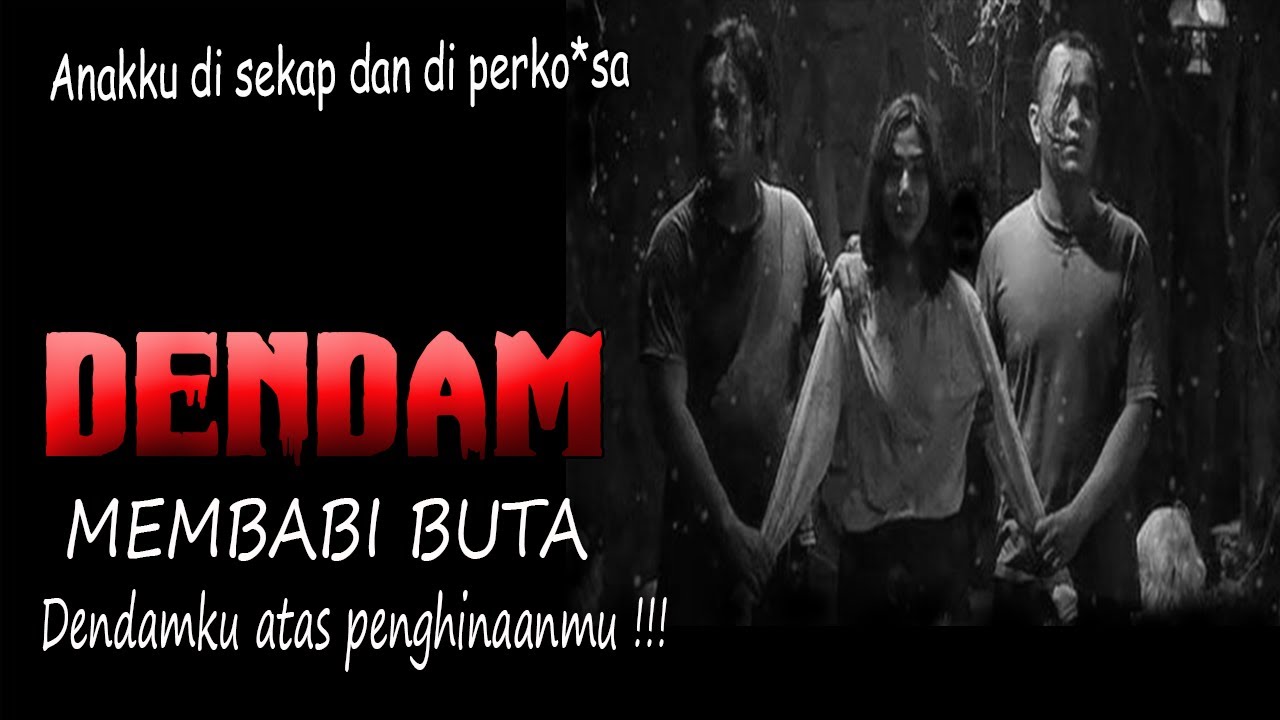 KISAH NGERI ❗️❗️ DENDAM MEMBABI BUTA/ANAKKU DISEKAP DAN DIPERKO*SA