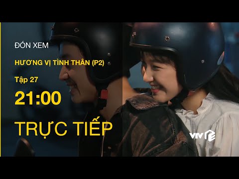 TRỰC TIẾP VTV1 |  EPISODE 27: Hương Vị Tình Bạn P2 Huy qua đêm với nữ nhân viên trẻ ???