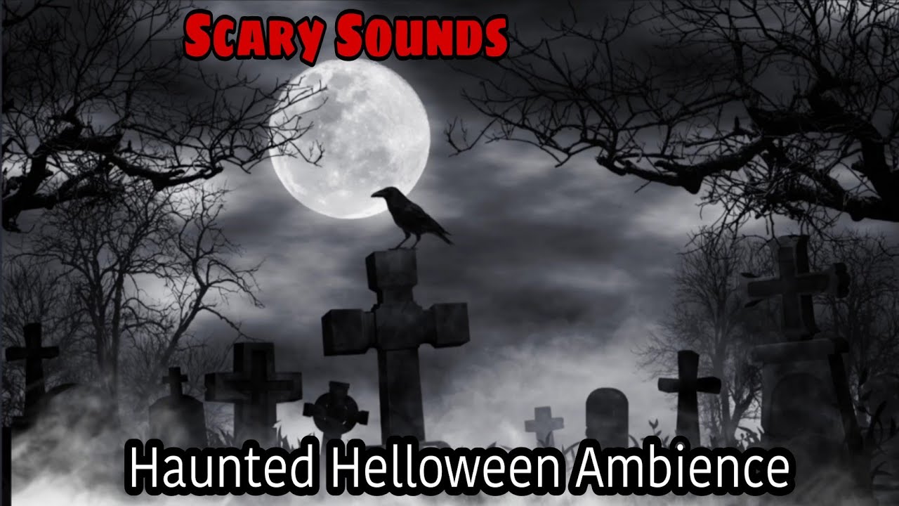 Haunted Ambience #haunted Sounds |#Haunted #Helloween Sounds |Helloween ...
