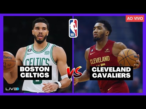 NBA AO VIVO - BOSTON CELTICS X CLEVELAND CAVALIERS