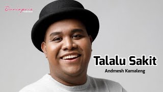 Talalu Sakit - Admesh | Lirik Lagu