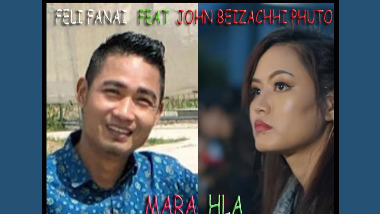 Feli Fanai feat John Beizachhi Phuto(Official Music Video)-Ei nohthla ...