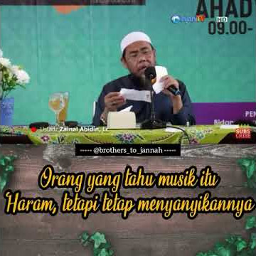 Orang yang tahu musik itu haram, tetapi tetap menyanyikannya - Ustadz Zainal Abidin, Lc