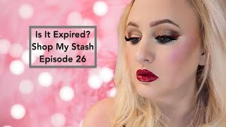 Is It Expired?!?! Shop My Stash! Episode 26