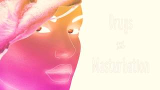 Drugs \u0026 Masturbation [Full Album]