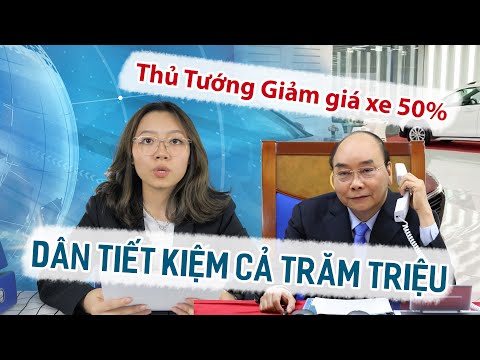 Video Thủ Tướng Đồng Ý Giảm 50% Phí Trước Bạ ôtô - Người Dân... - youtube