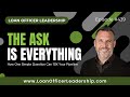 Loan Officer Podcast: The Ask Is Everything: How One Simple Question Can 10X Your Pipeline